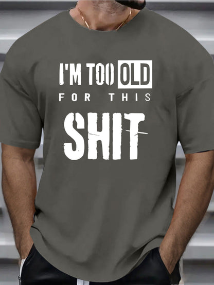 Te oud™ – Het T-shirt voor jou die geen onzin meer wil horen
